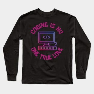 My one true love: Coding Long Sleeve T-Shirt